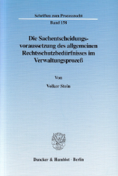 Die Sachentscheidungsvoraussetzung des allgemeinen Rechtsschutzbedürfnisses im Verwaltungsprozeß