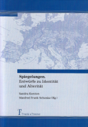 Spiegelungen. Entwürfe zu Identität und Alterität