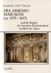 Fra Arsenio Mascagni (ca. 1570-1637) und der Beginn der barocken Deckenmalerei nördlich der Alpen