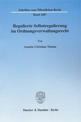 Regulierte Selbstregulierung im Ordnungsverwaltungsrecht