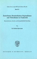 Zentralismus, Dezentralisation, Regionalismus und Föderalismus in Frankreich