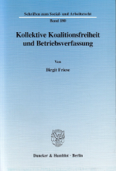 Kollektive Koalitionsfreiheit und Betriebsverfassung