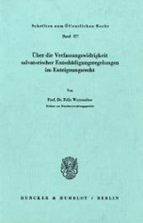 Über die Verfassungswidrigkeit salvatorischer Entschädigungsregelungen im Enteignungsrecht