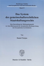 Das System des gemeinschaftsrechtlichen Staatshaftungsrechts - Tietjen, Daniel