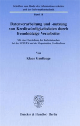 Datenverarbeitung und -nutzung von Kreditwürdigkeitsdaten durch fremdnützige Verarbeiter