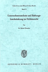 Unternehmensschutz und Haftungsbeschränkung im Deliktsrecht