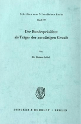 Der Bundespräsident als Träger der auswärtigen Gewalt