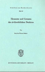 Elemente und Grenzen des zivilrechtlichen Denkens