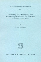 Kaufvertrag und Übereignung beim Kauf beweglicher Sachen im deutschen und französischen Recht