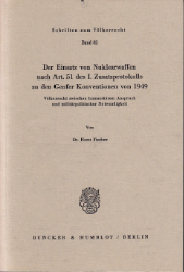 Der Einsatz von Nuklearwaffen nach Art. 51 des I. Zusatzprotokolls zu den Genfer Konventionen von 1949