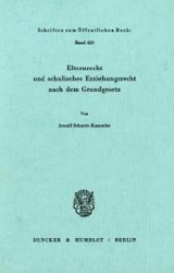 Elternrecht und schulisches Erziehungsrecht nach dem Grundgesetz