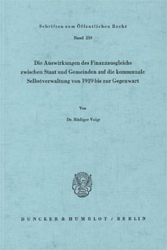 Die Auswirkungen des Finanzausgleichs zwischen Staat und Gemeinden auf die kommunale Selbstverwaltung von 1919 bis zur Gegenwart