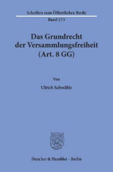 Das Grundrecht der Versammlungsfreiheit (Art.8 GG)