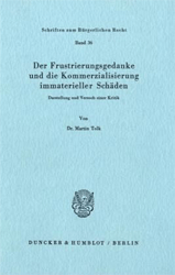 Der Frustrierungsgedanke und die Kommerzialisierung immaterieller Schäden