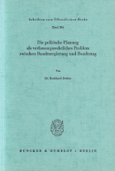 Die politische Planung als verfassungsrechtliches Problem zwischen Bundesregierung und Bundestag