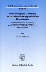 Tarifvertragliche Gestaltung der betriebsverfassungsrechtlichen Organisation