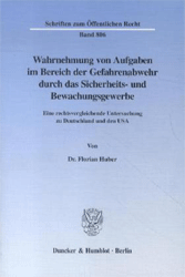 Wahrnehmung von Aufgaben im Bereich der Gefahrenabwehr durch das Sicherheits- und Bewachungsgewerbe