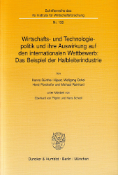 Wirtschafts- und Technologiepolitik und ihre Auswirkung auf den internationalen Wettbewerb: Das Beispiel der Halbleiterindustrie