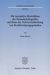 Die normative Restriktion des Heimtückebegriffes auf Basis der Teilverwirklichung von Rechtfertigungsgründen