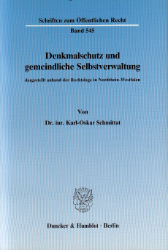 Denkmalschutz und gemeindliche Selbstverwaltung, dargestellt anhand der Rechtslage in Nordrhein-Westfalen