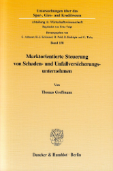 Marktorientierte Steuerung von Schaden- und Unfallversicherungsunternehmen