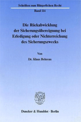 Die Rückabwicklung der Sicherungsübereignung bei Erledigung oder Nichterreichung des Sicherungszwecks