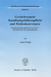 Gerätebezogene Rundfunkgebührenpflicht und Medienkonvergenz