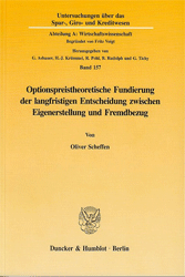 Optionspreistheoretische Fundierung der langfristigen Entscheidung zwischen Eigenerstellung und Fremdbezug