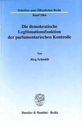 Die demokratische Legitimationsfunktion der parlamentarischen Kontrolle