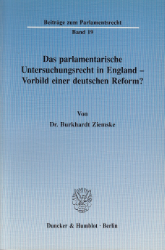 Das parlamentarische Untersuchungsrecht in England - Vorbild einer deutschen Reform?