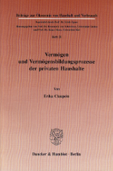 Vermögen und Vermögensbildungsprozesse der privaten Haushalte