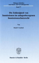 Die Zulässigkeit von Immissionen im anlagenbezogenen Immissionsschutzrecht