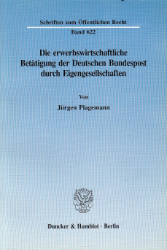 Die erwerbswirtschaftliche Betätigung der Deutschen Bundespost durch Eigengesellschaften