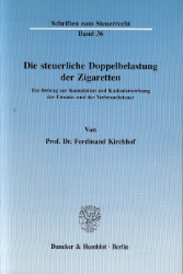 Die steuerliche Doppelbelastung der Zigaretten. - Kirchhof, Ferdinand