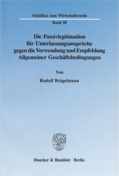 Die Passivlegitimation für Unterlassungsansprüche gegen die Verwendung und Empfehlung Allgemeiner Geschäftsbedingungen