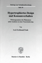 Hypertrophiertes Design und Konsumverhalten