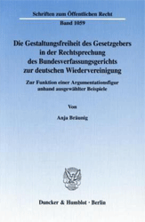 Die Gestaltungsfreiheit des Gesetzgebers in der Rechtsprechung des Bundesverfassungsgerichts zur deutschen Wiedervereinigung