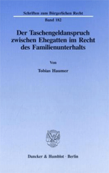 Der Taschengeldanspruch zwischen Ehegatten im Recht des Familienunterhalts