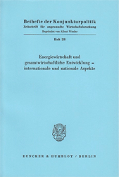 Energiewirtschaft und gesamtwirtschaftliche Entwicklung - internationale und nationale Aspekte