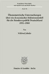Ökonometrische Untersuchungen über ein dynamisches Sektorenmodell für die Bundesrepublik Deutschland 1951 - 1960