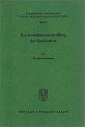 Die Investitionsentscheidung bei Unsicherheit