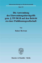 Die Anwendung des Einwendungsdurchgriffs gem. § 359 BGB auf den Beitritt zu einer Publikumsgesellschaft