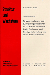 Strukturwandlungen und Entwicklungsperspektiven im Musikinstrumentenbau, in der Spielwaren- und Sportgeräteherstellung und in der Schmuckindustrie