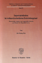 Importsubstitution im weltmarktorientierten Entwicklungsland