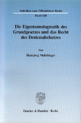 Die Eigentumsdogmatik des Grundgesetzes und das Recht des Denkmalschutzes