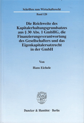 Die Reichweite des Kapitalerhaltungsgrundsatzes aus § 30 Abs. 1 GmbHG, die Finanzierungsverantwortung des Gesellschafters und das Eigenkapitalersatzrecht in der GmbH