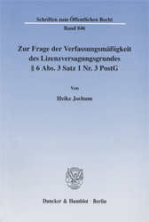 Zur Frage der Verfassungsmäßigkeit des Lizenzversagungsgrundes § 6 Abs. 3 Satz 1 Nr. 3 PostG