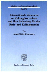 Internationale Standards im Kulturgüterverkehr und ihre Bedeutung für das Sach- und Kollisionsrecht