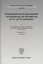 Kommunalisierung im Spannungsfeld von Regulierung und Deregulierung im 19. und 20. Jahrhundert