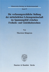 Die verfassungsrechtliche Stellung der nichtehelichen Lebensgemeinschaft im Spannungsfeld zwischen Freiheits- und Gleichheitsrechten
